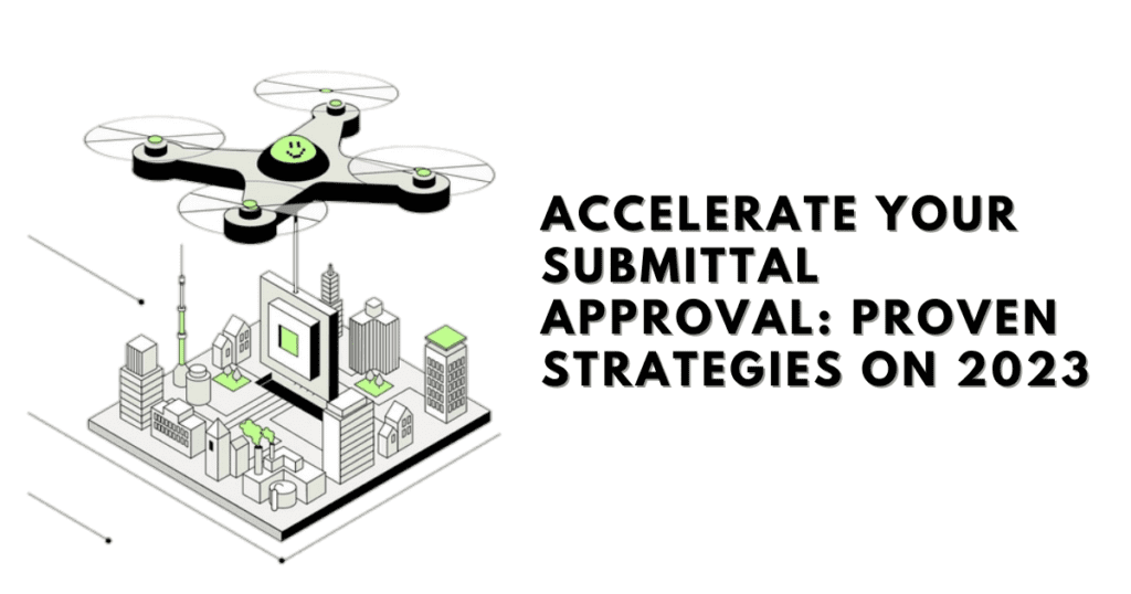 Accelerate Your Submittal Approval: Proven Strategies on 2023
