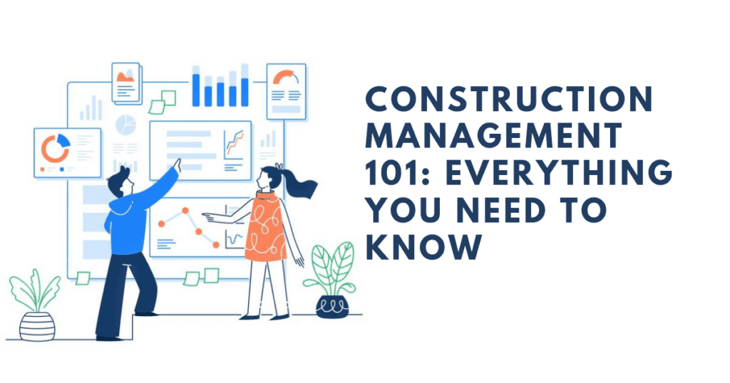 Construction Management 101: Everything You Need to Know for a Successful Career