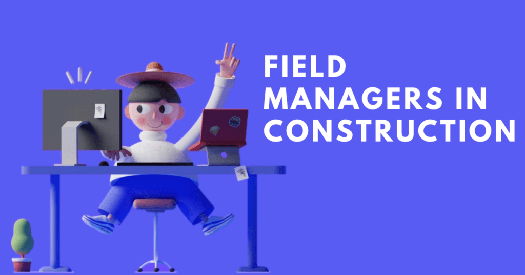 Field Managers in Construction