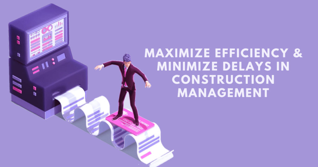 make Construction Management More Efficient