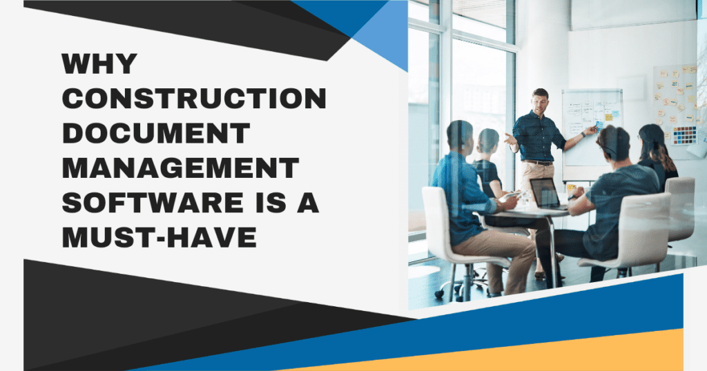 Construction Document Management Software: Get Ahead of this Exciting Game in 2023