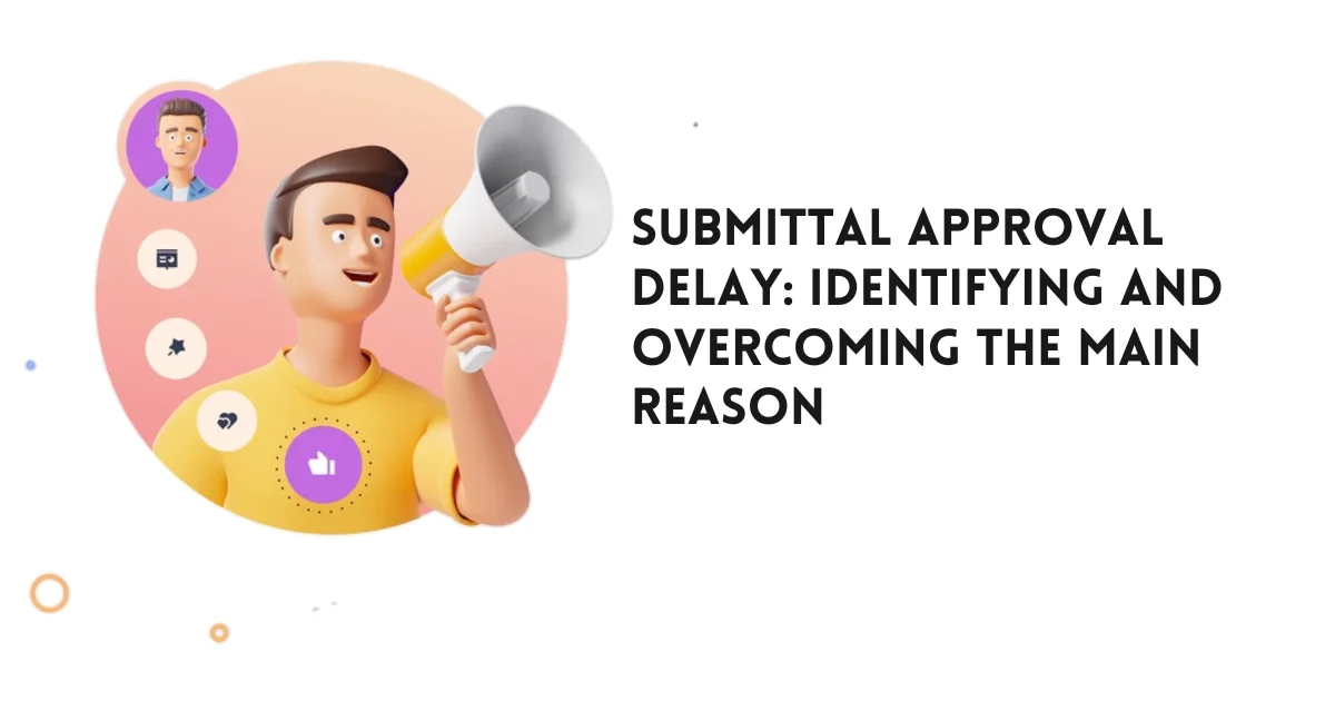 Submittal Approval Delays