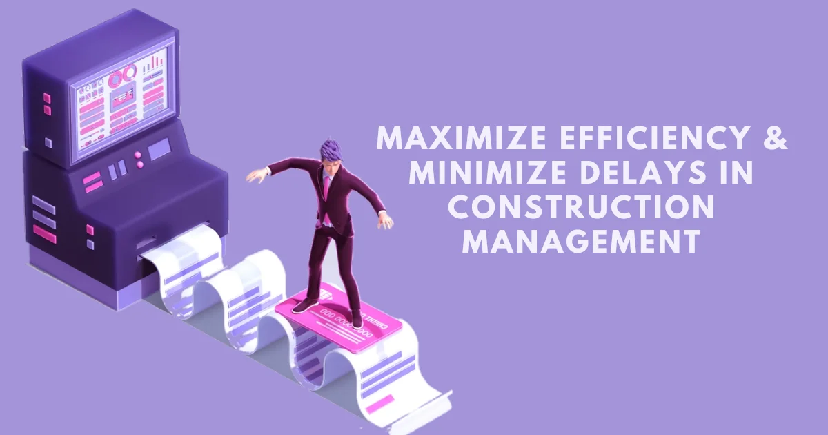 make Construction Management More Efficient
