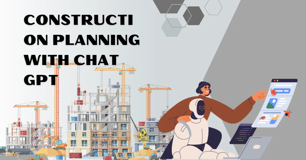 Construction Planning with Chat GPT